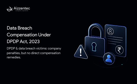 Compensation for Data Breach Victims in India Under the DPDP Act, 2023: The Missing Remedy