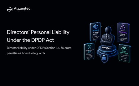 Director Liability Under the DPDP Act: CEO and Board Personal Accountability