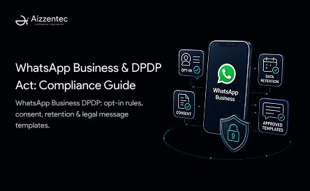 WhatsApp Business DPDP Act Compliance: Messaging Apps and Data Protection